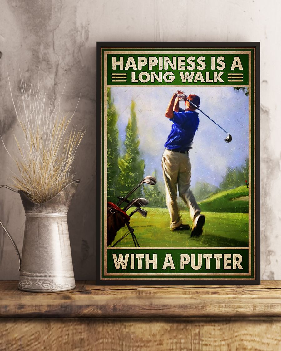 Golf happiness is a long walk with a putter poster 4