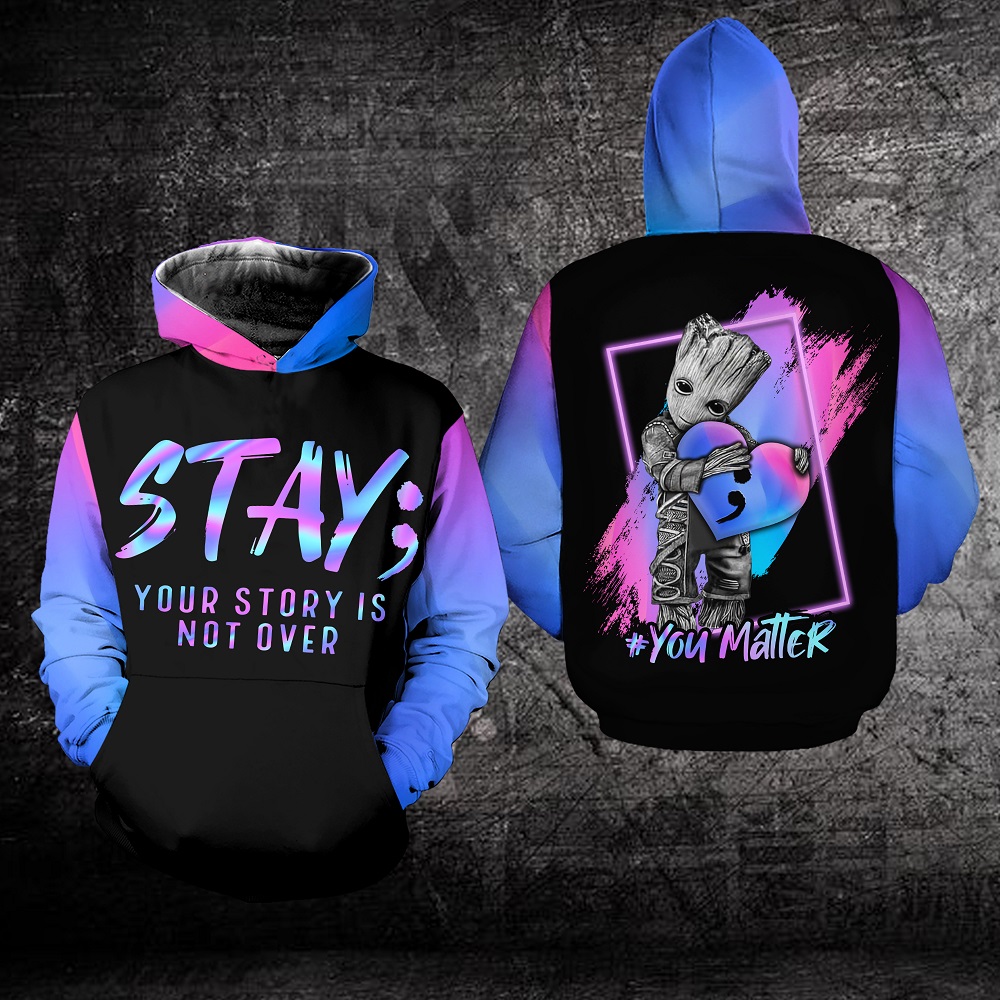 Groot Suicide prevention awareness stay your story all over print hoodie