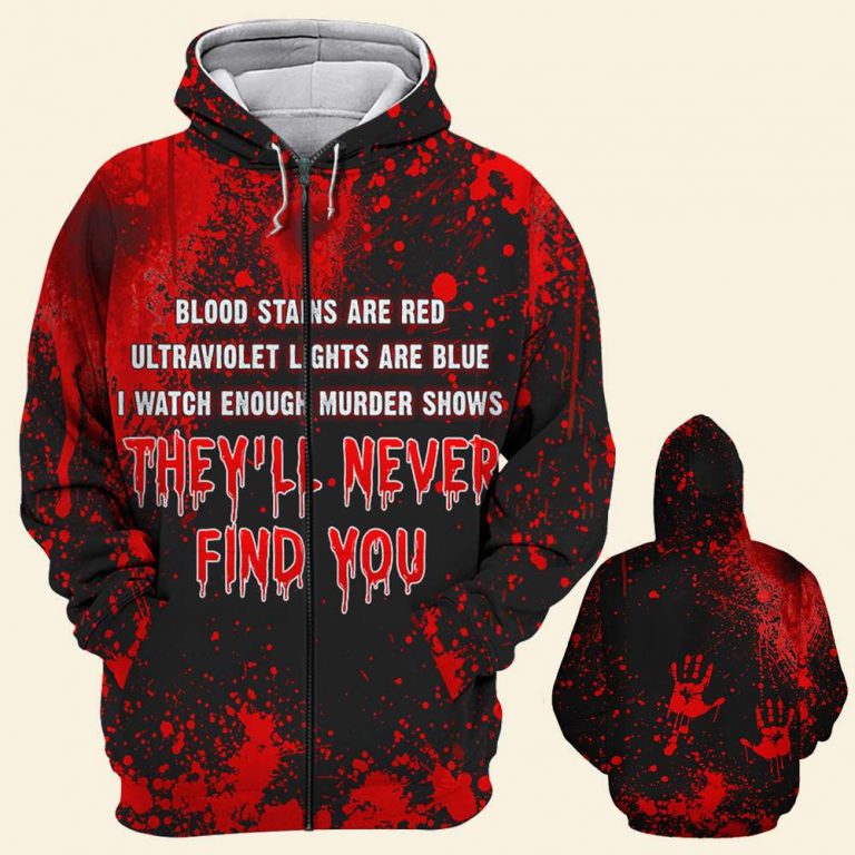 Halloween Blood Stains Are Red Ultraviolet Lights Are Blue I Watch Enough Murder Shows All Over Print 3d Zip Hoodie Black