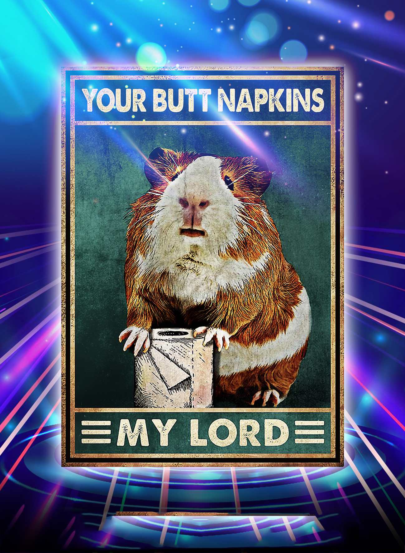 Hamster Your Butt Napkins My Lord poster - A1