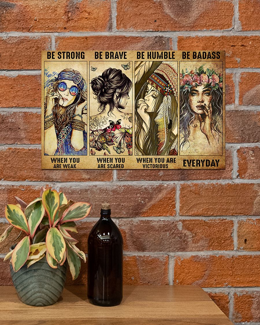 Hippie girl be trong be brave be humble be badass poster 8
