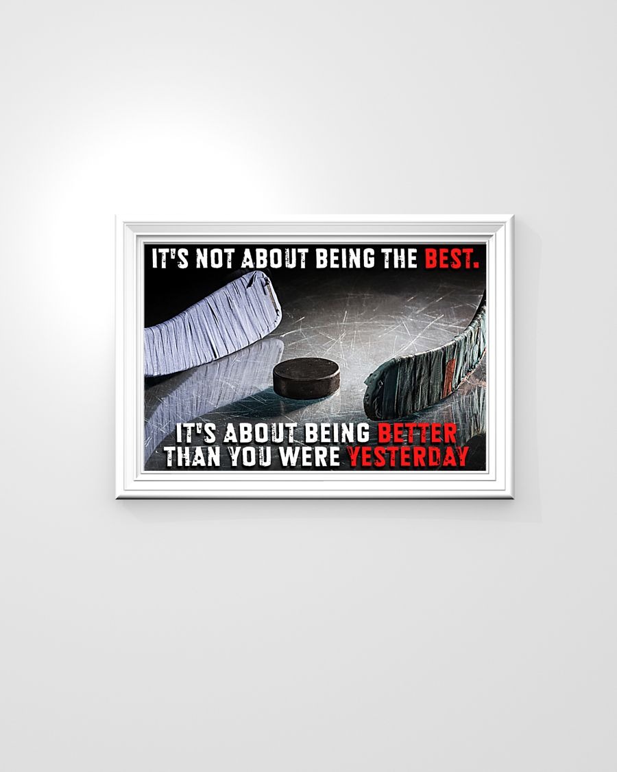 Hockey it's not about being better than you were yesterday poster3