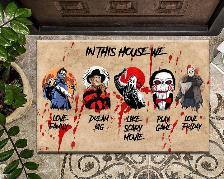 Horror movie In this house we love family dream big like scary movie play game love friday doormat- LIMITED EDITION