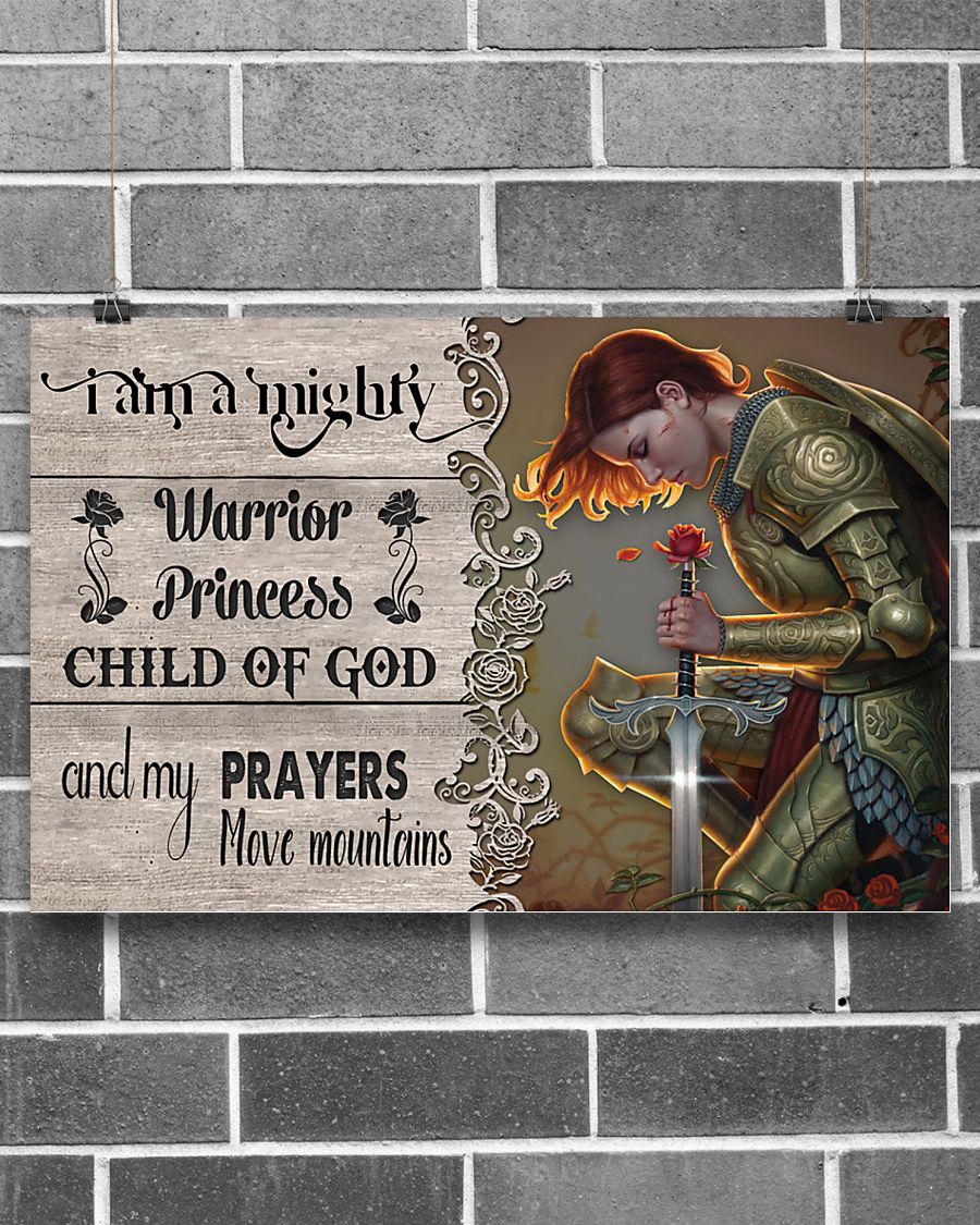 I am a mighty warrior princess child of god and my prayers poster 7