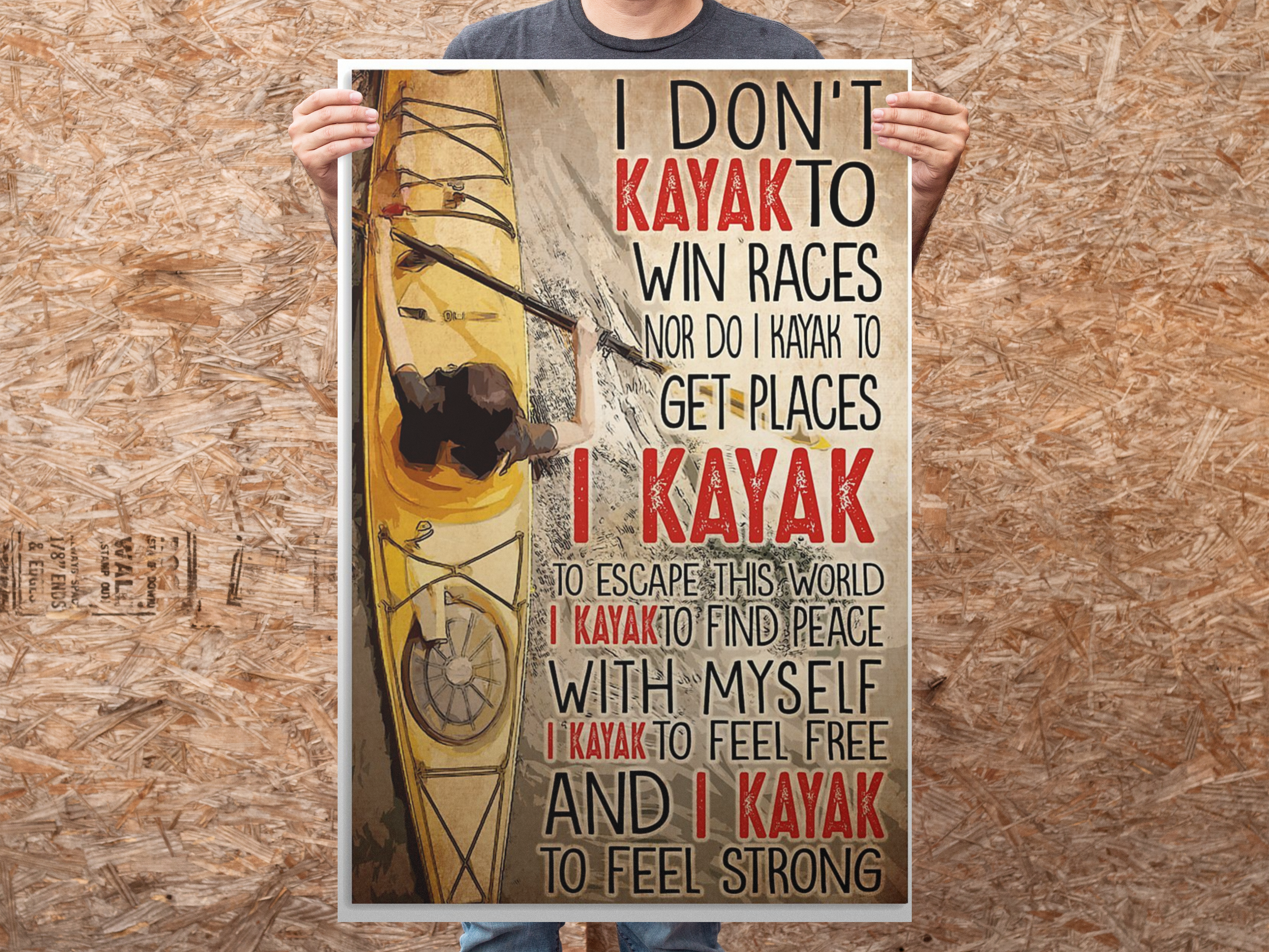 I dont kayak to win races nor do I kayak to get places poster 3