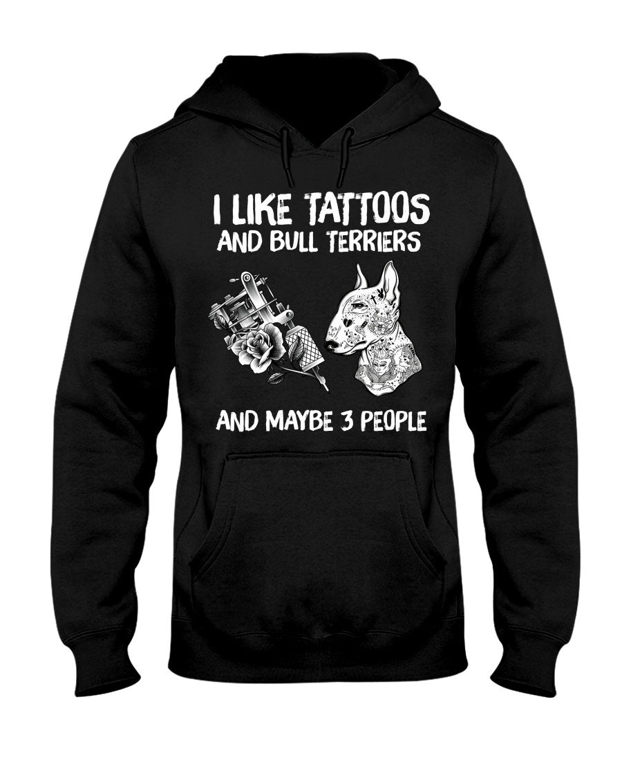 I like tattoos and bull terriers and maybe 3 people shirt 6