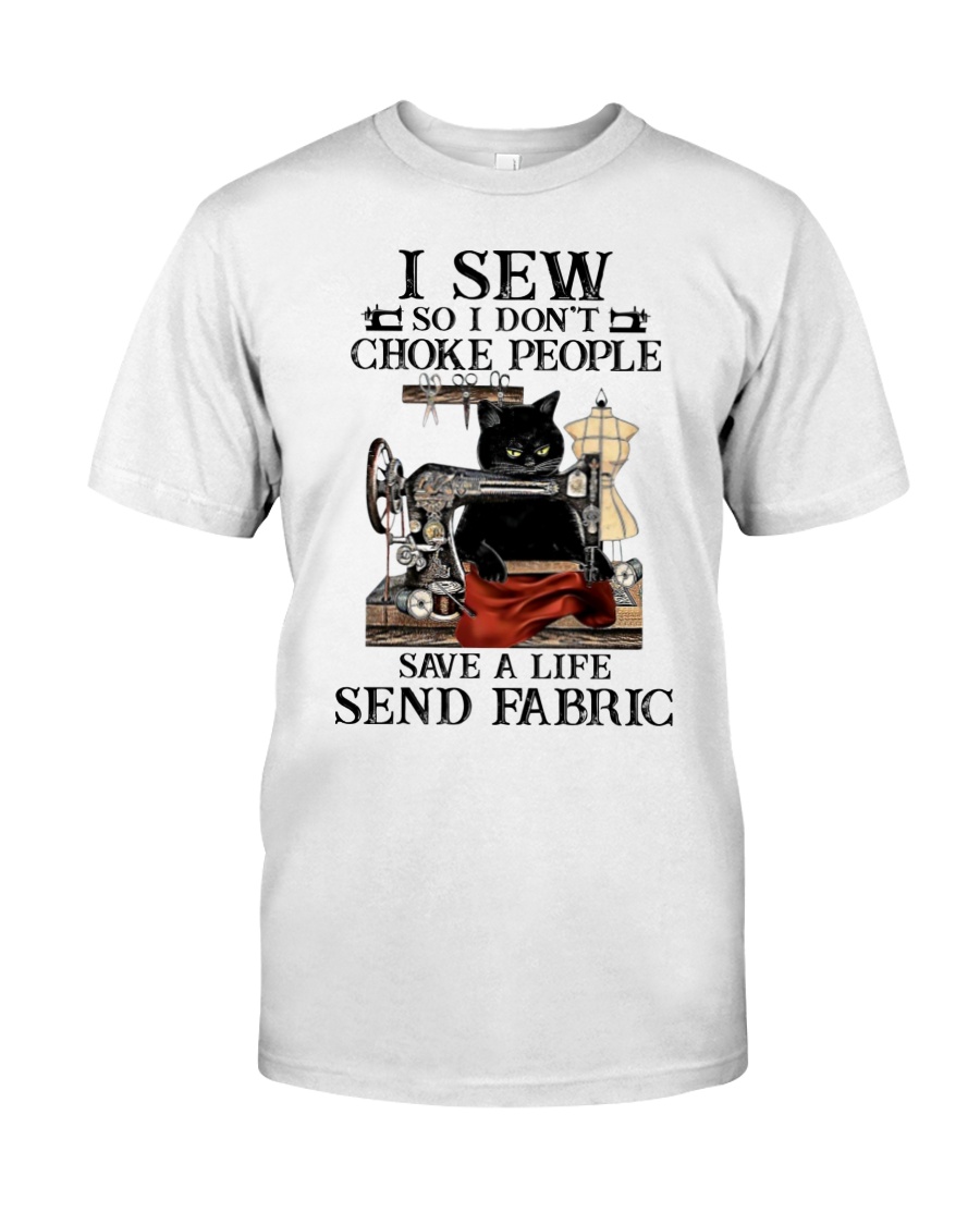 I sew so I don't choke people save a life send fabric shirt 6