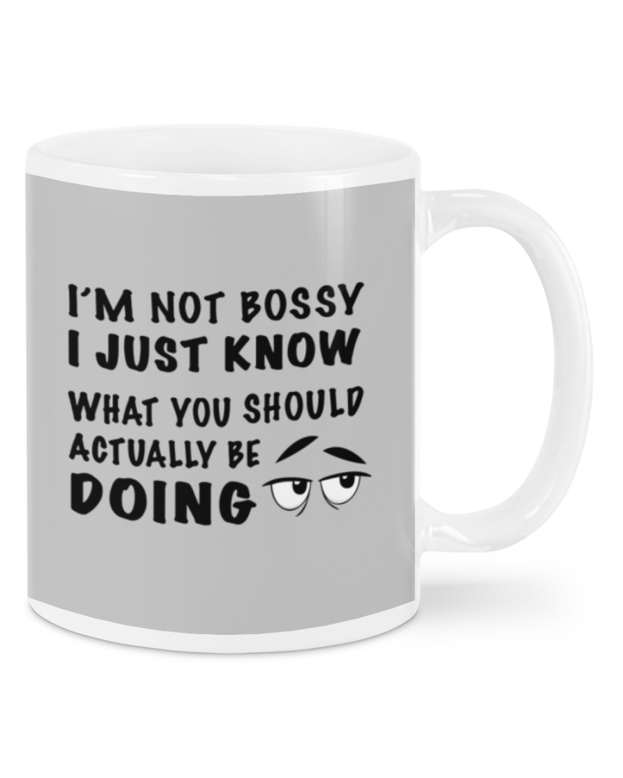 I'm not bossy I just know what you should be doing mug 8