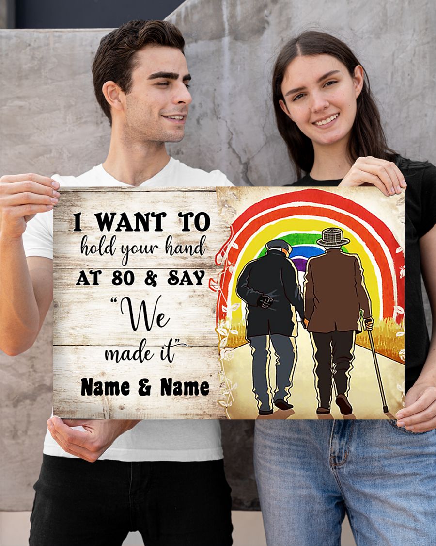 LGBT I want to hold your hand at 80 and say we made it poster 8