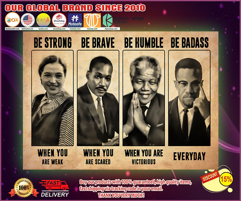 Luther King Mandela be strong be brave be humble poster 1