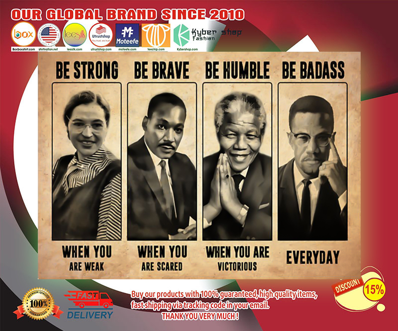 Luther King Mandela be strong be brave be humble poster 4