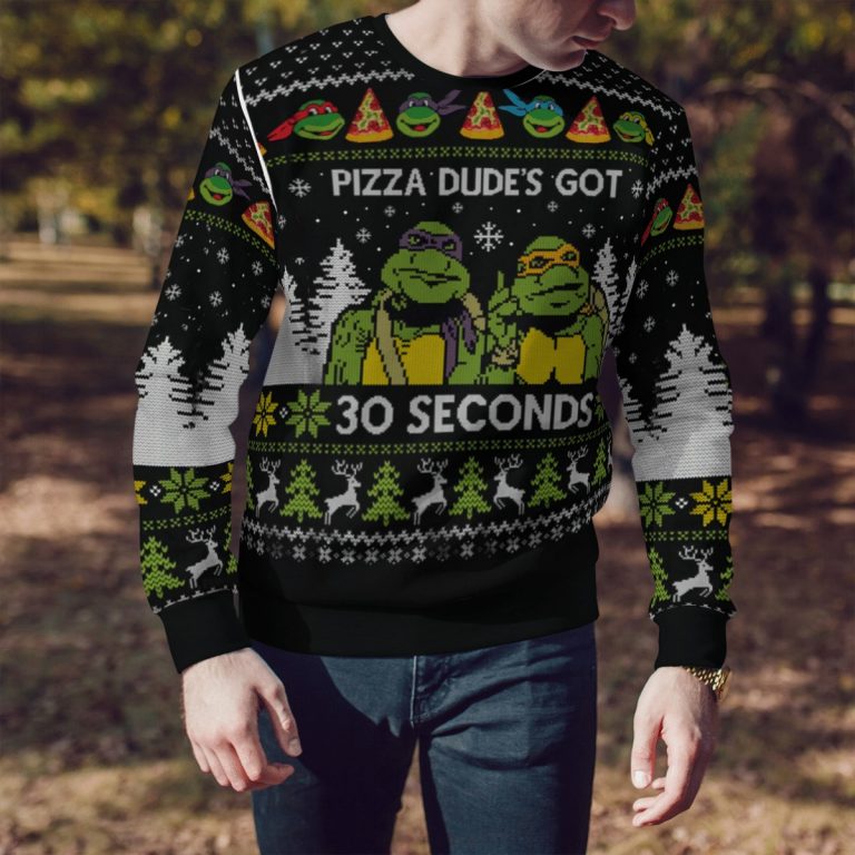 Ninja turtles Pizza dude's got 30 seconds sweater