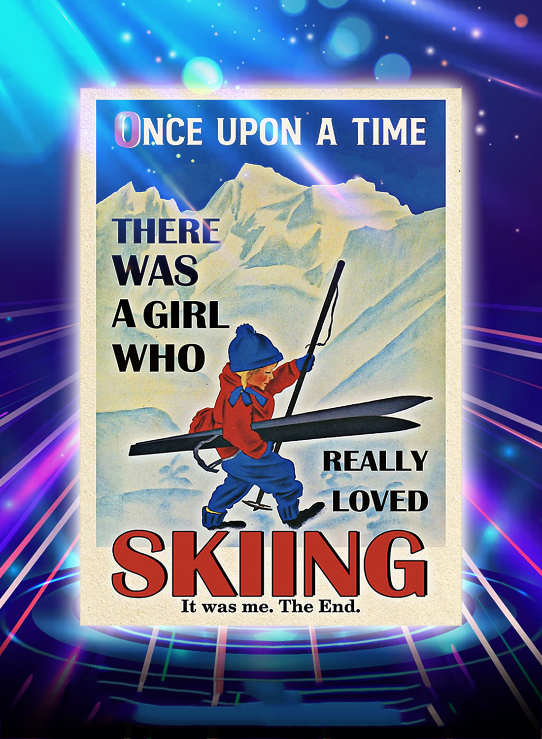 Once upon a time there was a girl who really loved skiing poster - A4