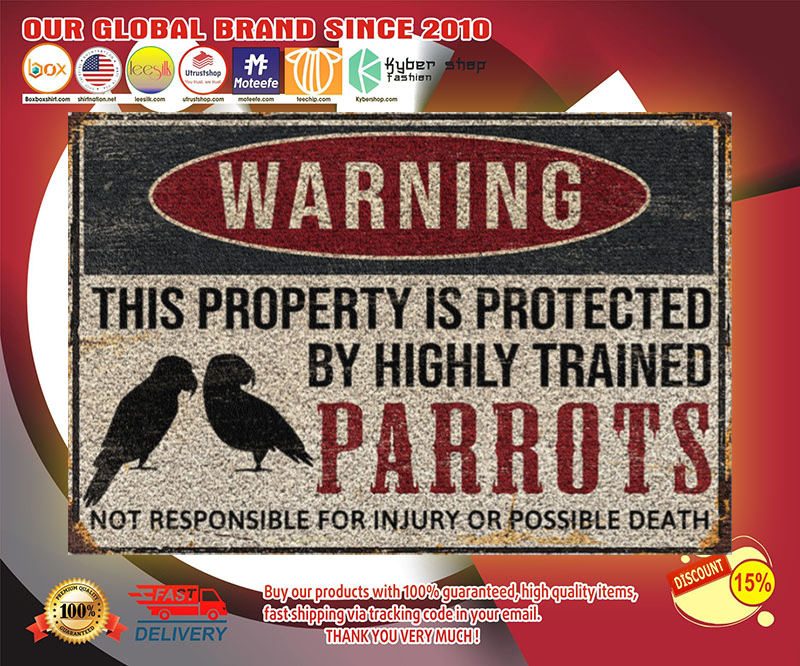 Parrots warning this property is protected by highly trained poster 3