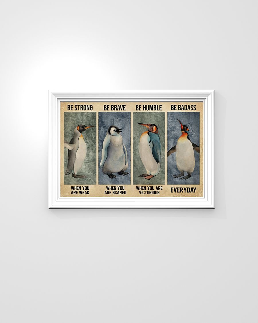 Penguin be brave be strong be humble be badass poster poster3