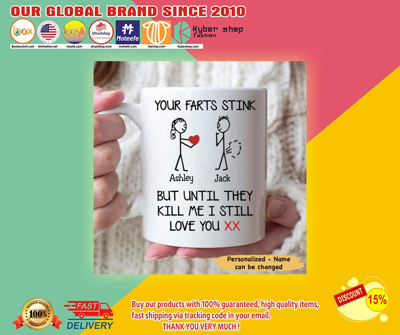 Personalized Your farts stink but until they kill me I still love you mug2