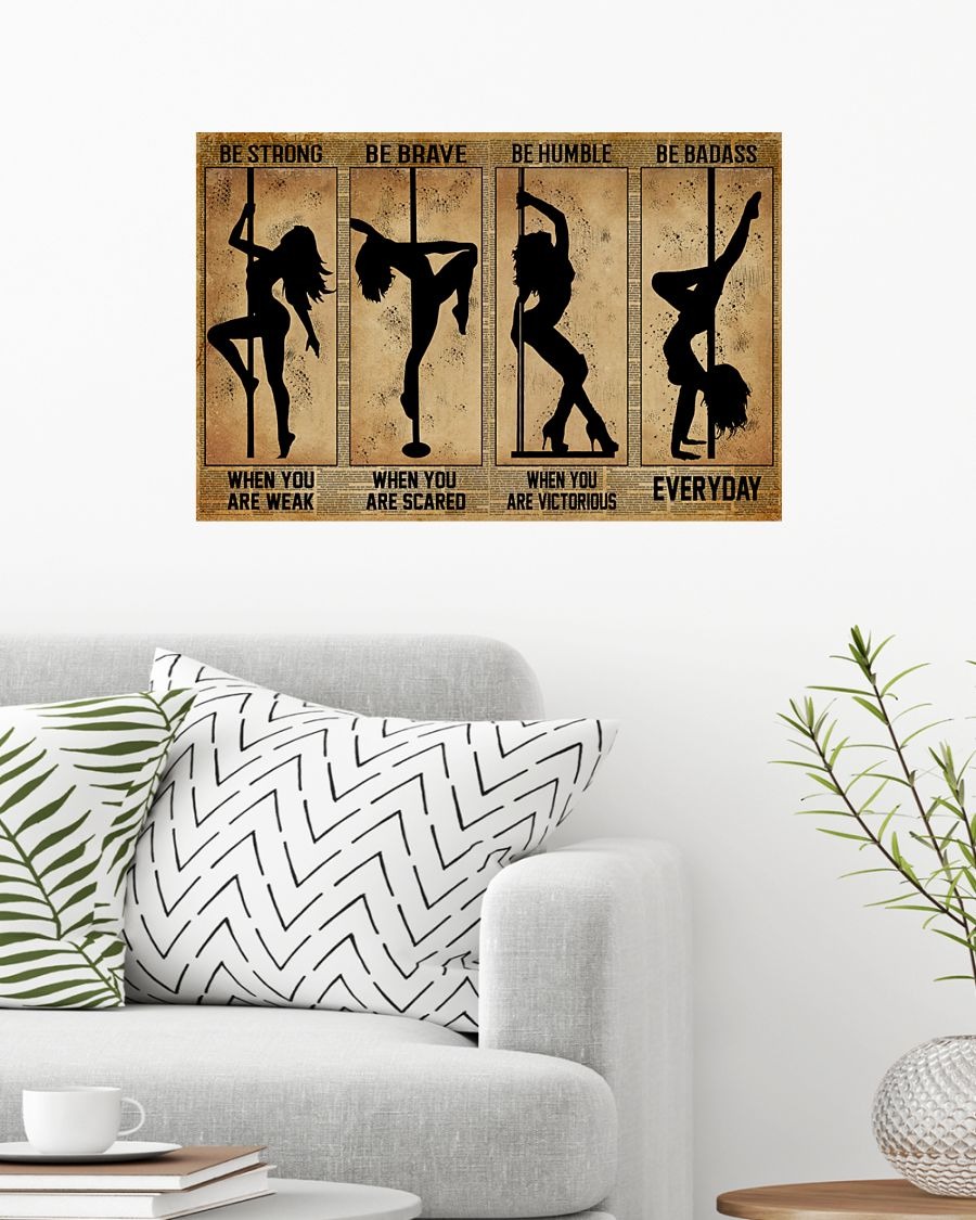 Pole dance be strong be brave be humble be badass poster2