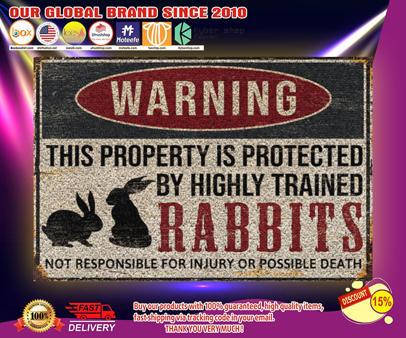 Rabbits warning this property is protected by highly trained poster 3