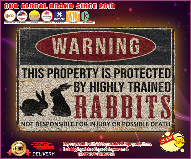 Rabbits warning this property is protected by highly trained poster 4