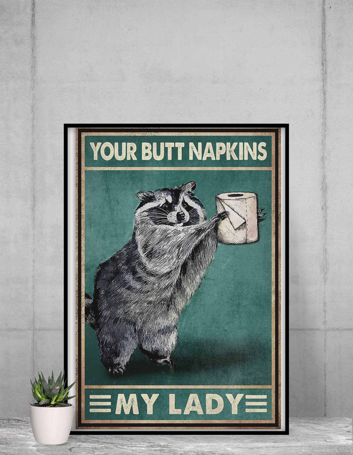 Raccoon your butt napkins my lady poster 4