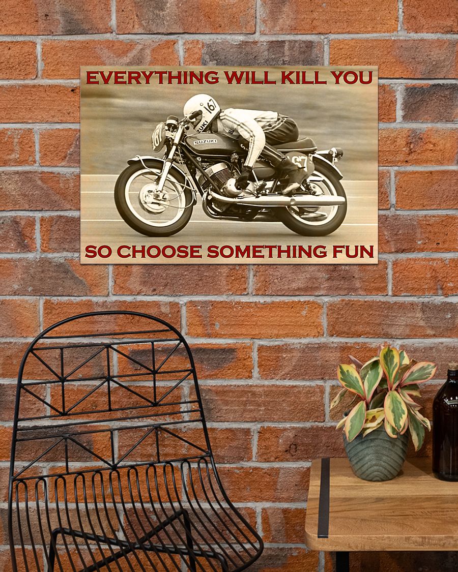 Racing everything will kill you so choose something fun poster 8