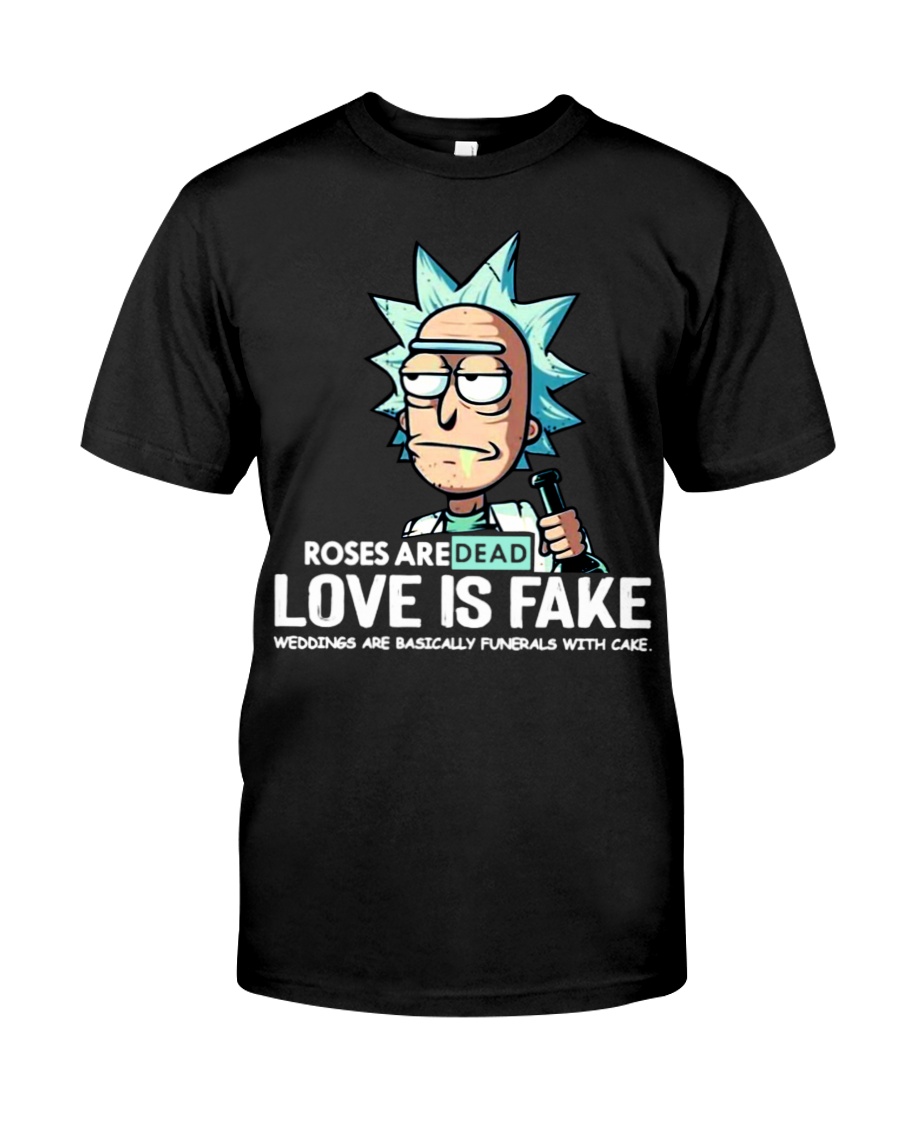 Rick and Morty Roses are dead love is fake shirt 6