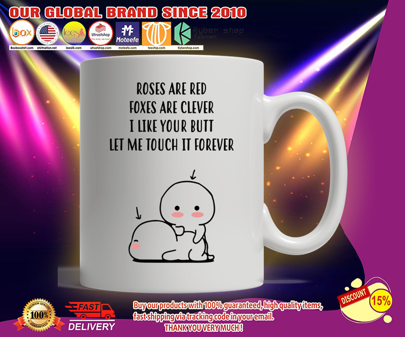 Roses are red foxes are clever I like your butt custom personalized name mug 3