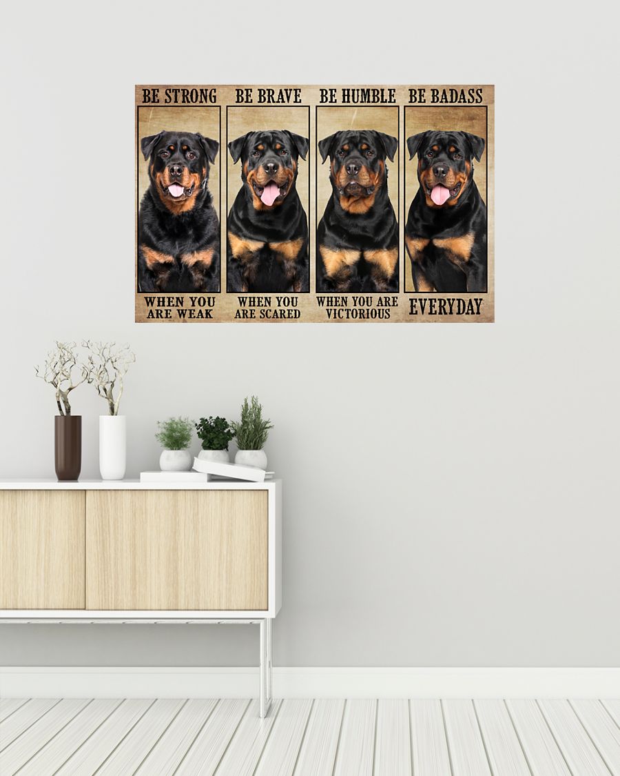 Rottweiler be strong be brave be humble be badass poster 2