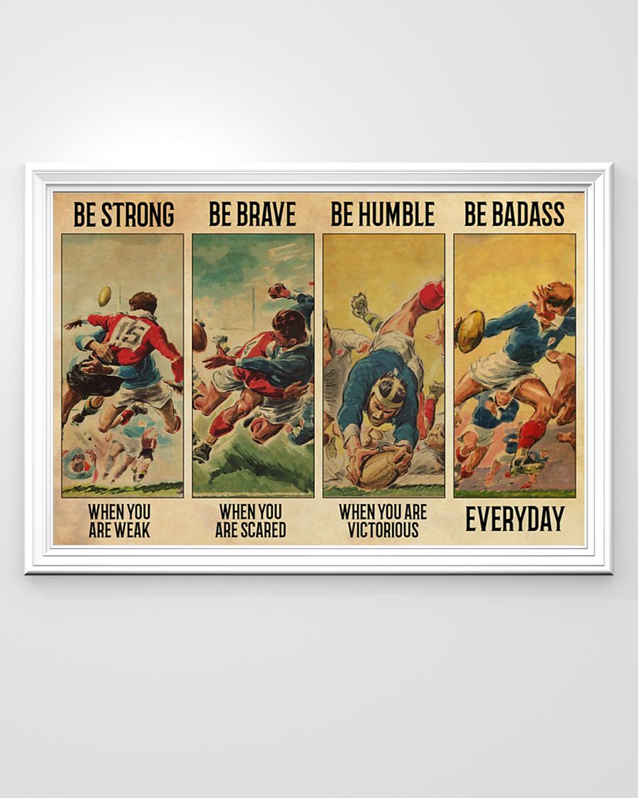 Rugby be strong Be brave be humble be badass poster 7