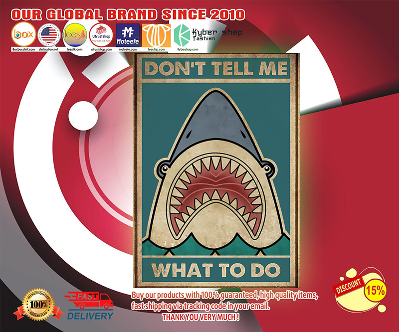 Shark don't tell me what to do poster 4