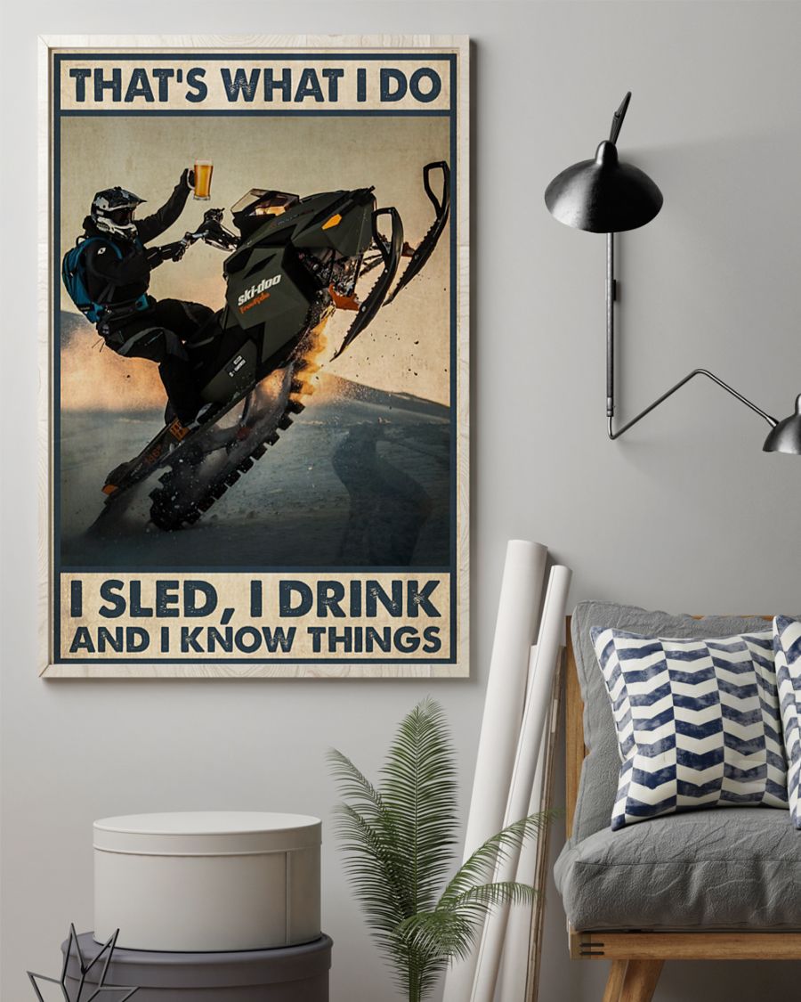 Sled that_s what I do I sled I drink and I know things poster 7