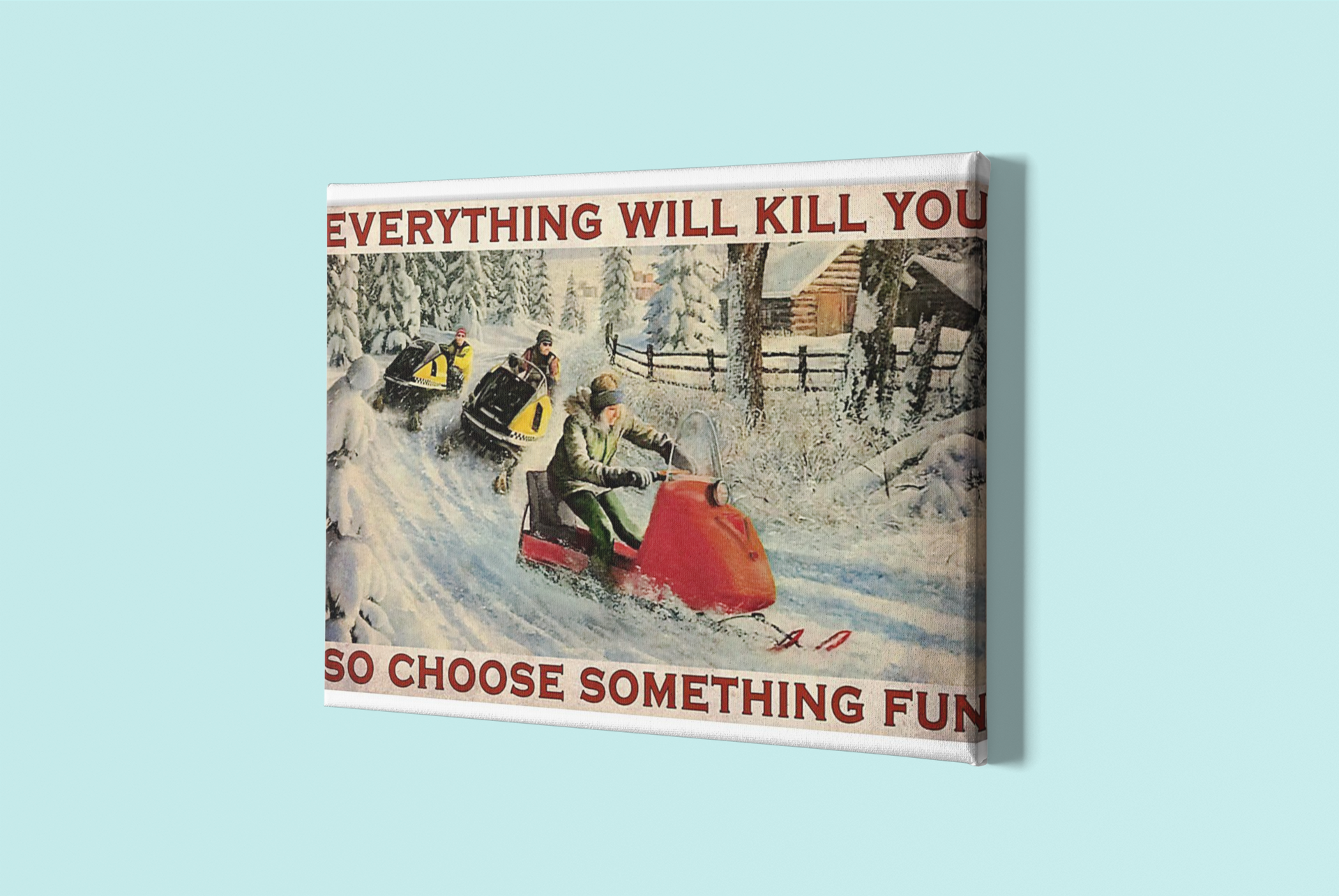 Snowcross everything will kill you so choose something fun poster 4