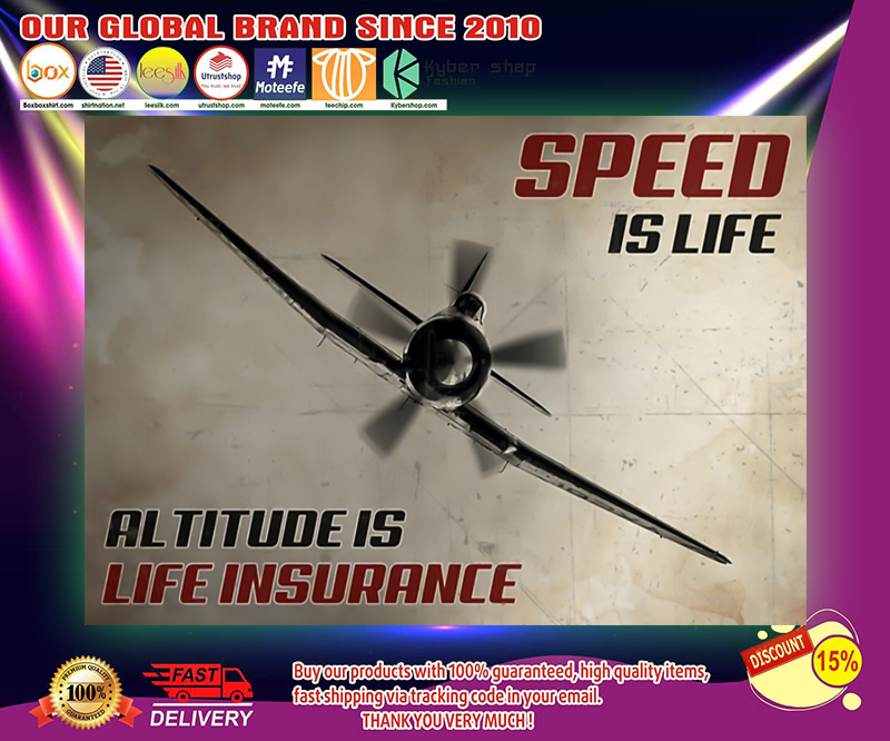 Speed is life altitude is life insurance poster 3