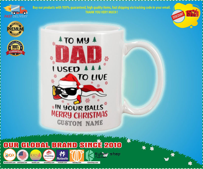 Spermatozoon To my dad I used to live in your balls merry christmas custom name mug 2