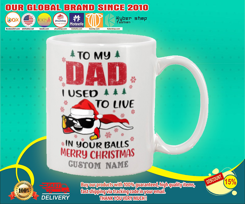 Spermatozoon To my dad I used to live in your balls merry christmas custom name mug 4