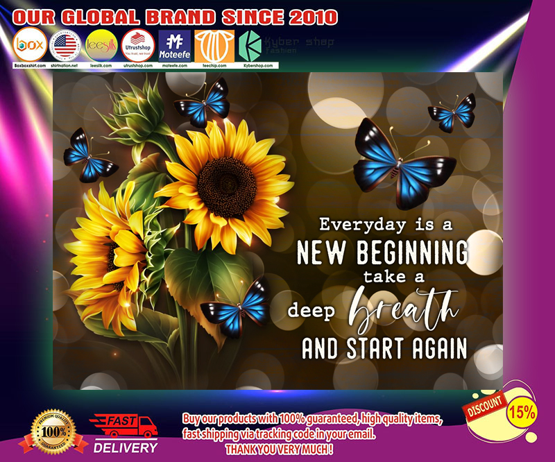 Sunflower Butterfly Everyday is a new beginning take a deep breath and start again poster 3