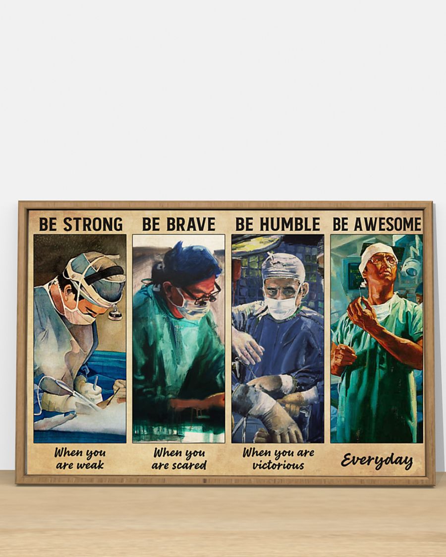 Surgeon be strong be brave be humble be awesome poster 1