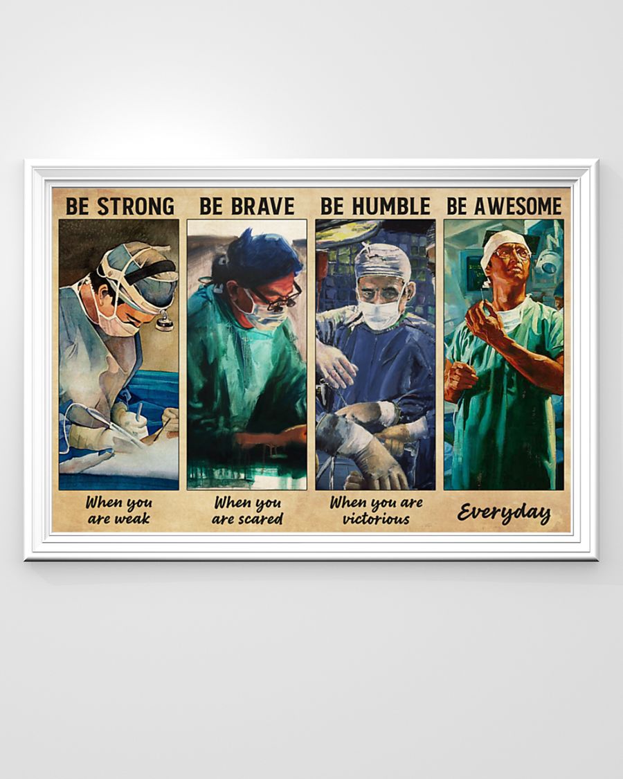 Surgeon be strong be brave be humble be awesome poster 2