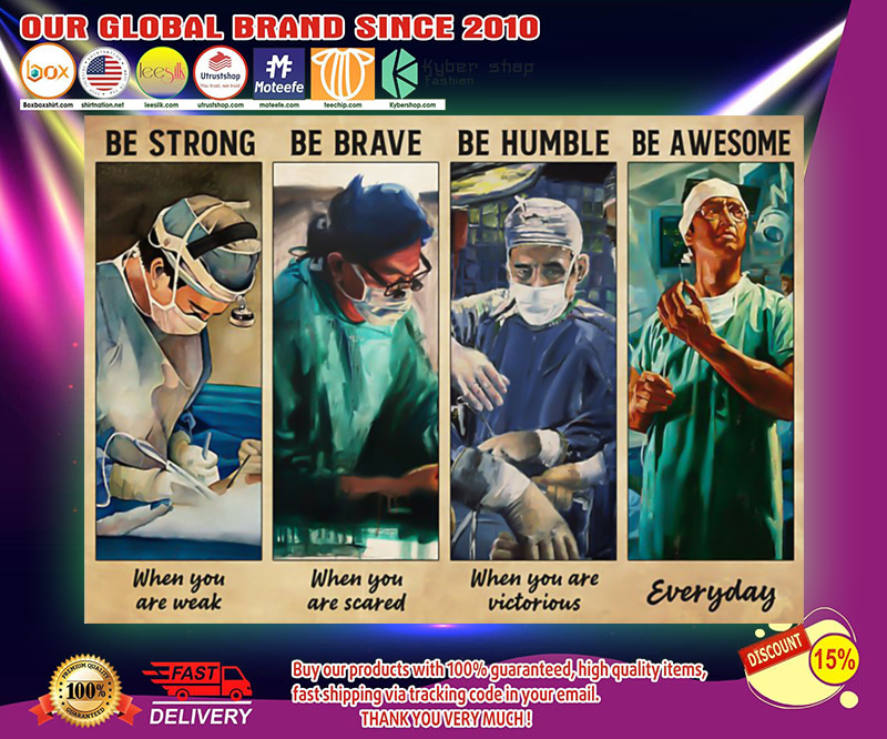 Surgeon doctor be strong be brave be humble be badass poster 2