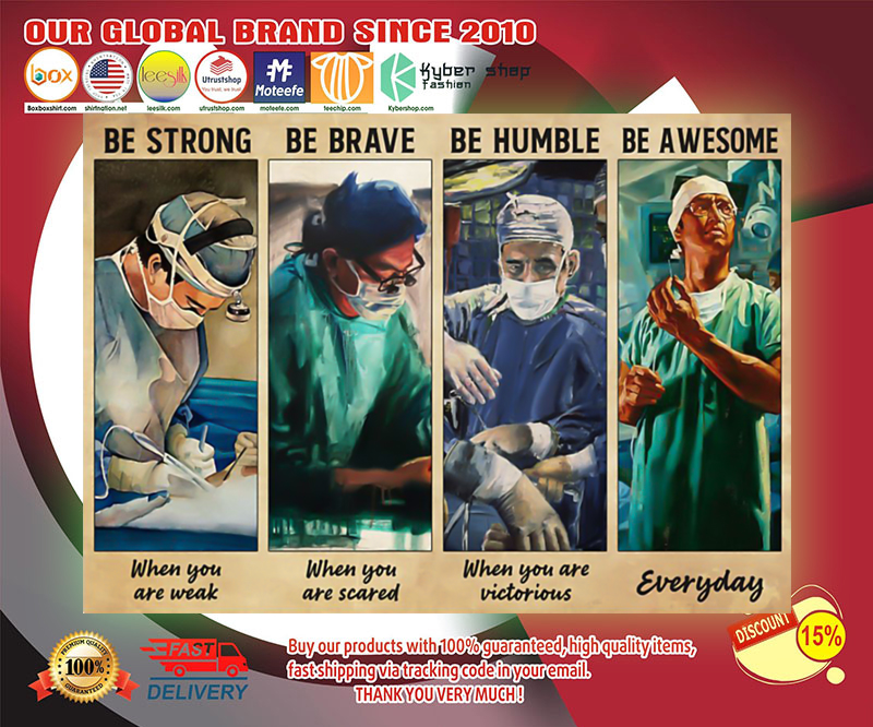 Surgeon doctor be strong be brave be humble be badass poster 3
