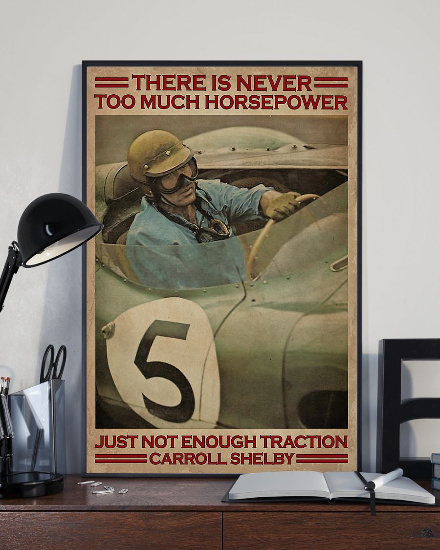 There is nerver too much horsepower just not enough traction carroll shelby poster 3