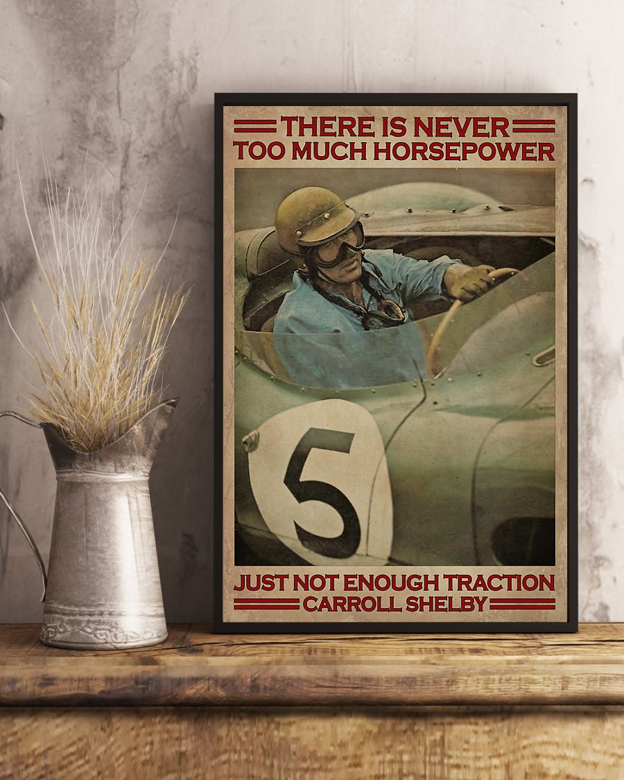 There is nerver too much horsepower just not enough traction carroll shelby poster 4