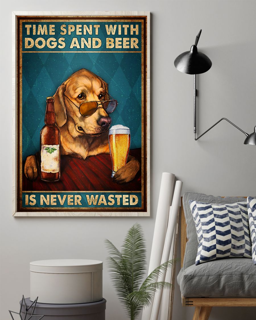 Time spent with dogs and beer is never wasted poster 7