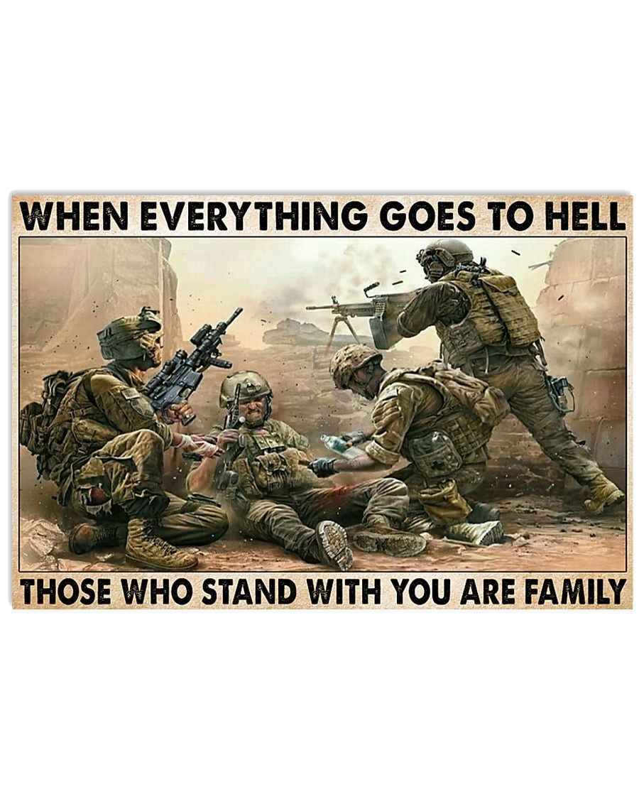 Veteran when everything goes to hell those who stand with you are family poster – LIMITED EDITION