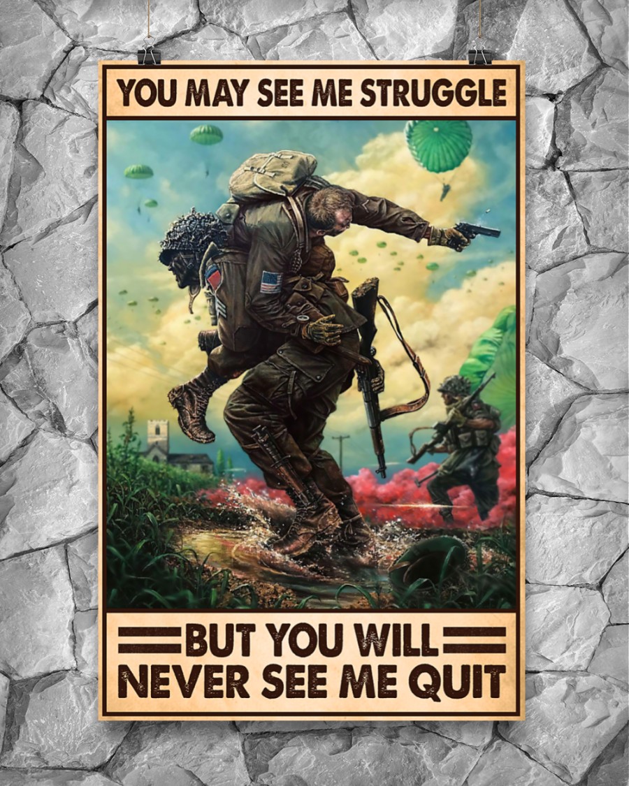 Veteran you may see me struggle but you will never see me quit poster 7