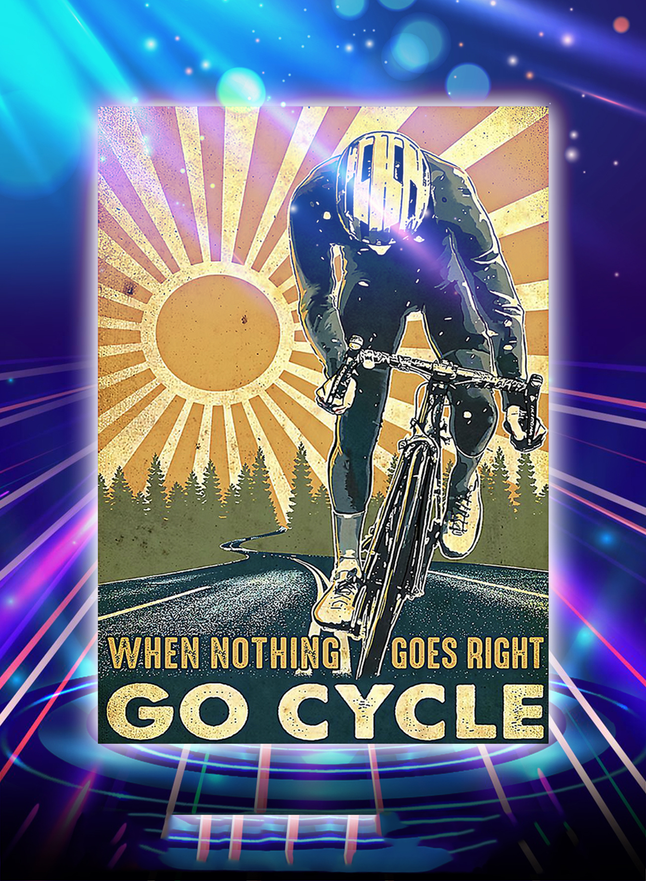 When nothing goes right go cycle poster - A1