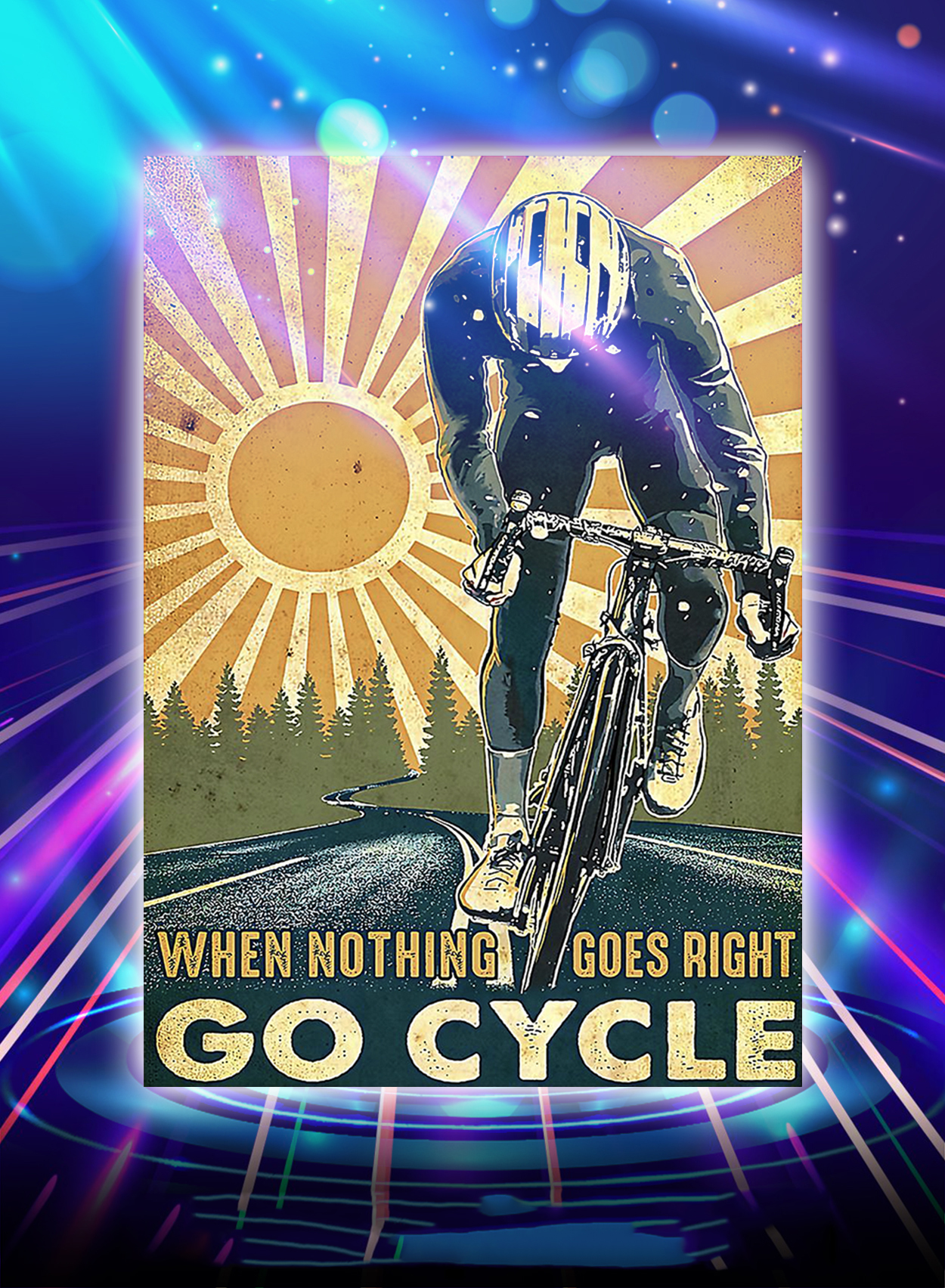 When nothing goes right go cycle poster - A3