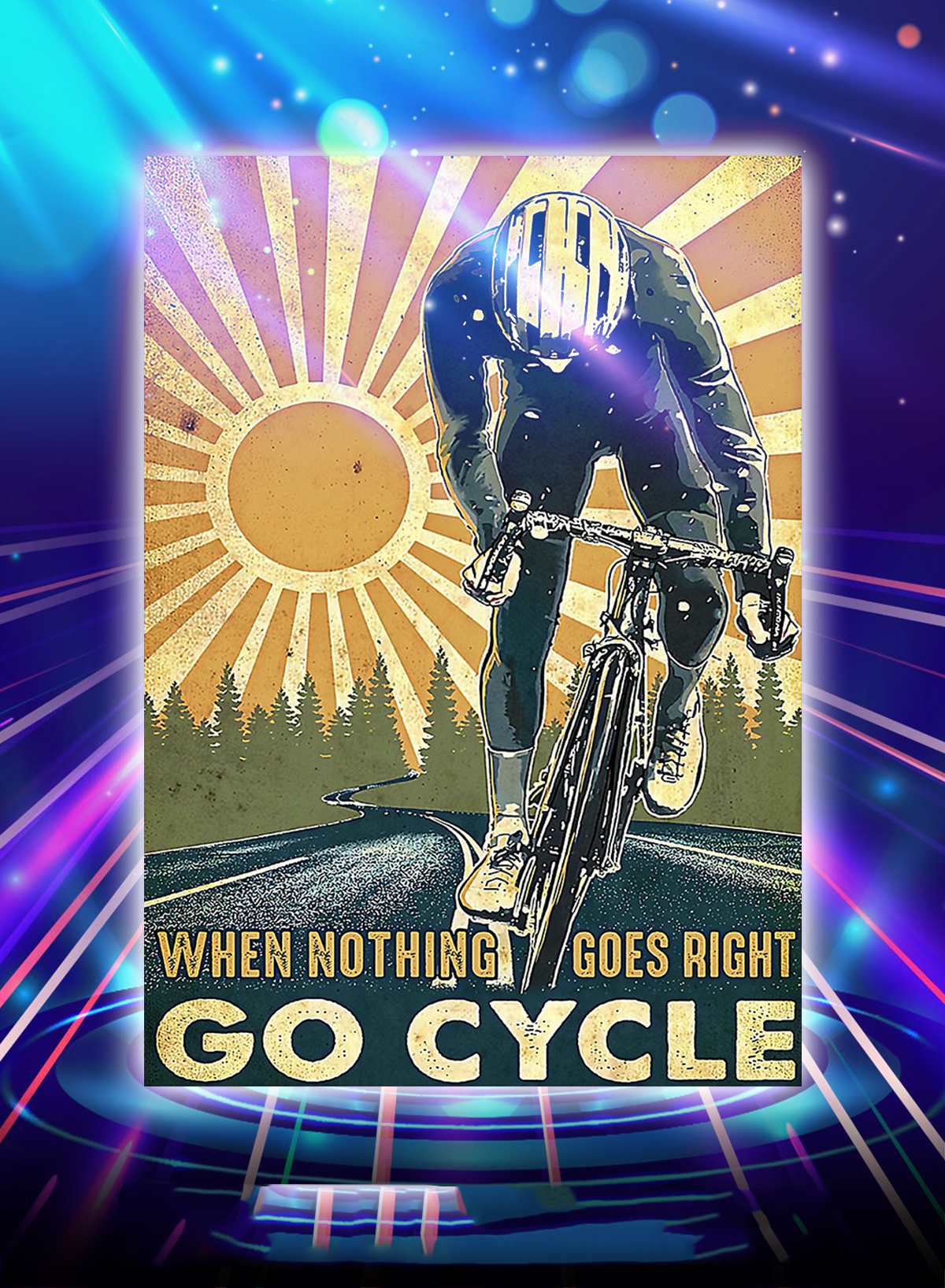 When nothing goes right go cycle poster - A4