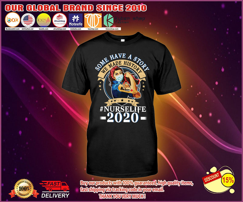 Wonder some have a story we made history 2020 shirt 4