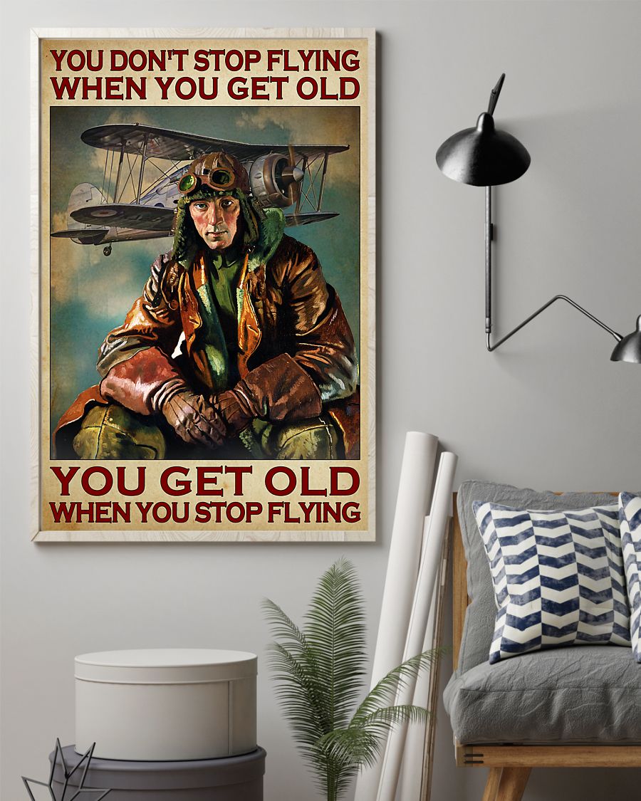 You don_t stop flying when you get old you get old when you stop flying poster 7